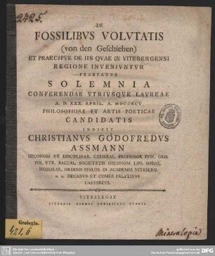 De Fossilibus Volutatis (von den Geschieben) : Et Praecipue De Iis Quae In Vitebergensi Regione Inveniuntur Praefatus Solemnia Conferendae Utriusque Laureae A. D. XXX. April. A. MDCCXCV Philosophiae Et Artis Poeticae Candidatis