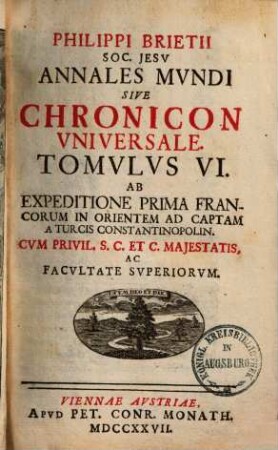 Annales mundi sive Chronicon universale, 6. Usque ad capt. a Turc. Constant.