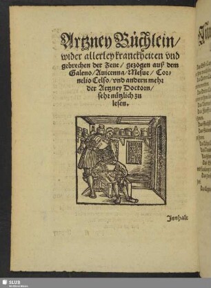 Artzney Büchlein, wider allerley kranckheiten und gebrechen der Zene, gezogen auß dem Galeno, Avicenna, Mesue, Cornelio Celso, und andern mehr der Artzney Doctorn, sehr nützlich zu lesen