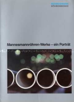 Werbe- und Informationsschrift der Mannesmannröhren-Werke über ihre Produktion und Produktionsstätten - Sachkonvolut