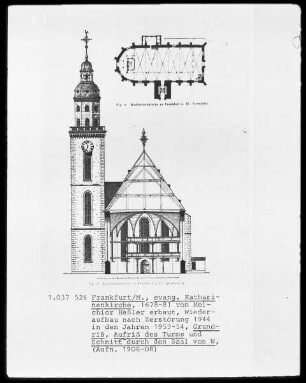 Frankfurt am Main; Katharinenkirche; Grundriss, Aufriss des Turms und Schnitt durch den Saal von Westen. 1678-1681 von Melchior Heßler erbaut, Wiederaufbau nach der Zerstörung 1944 in den Jahren 1953-1954