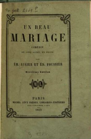 Un beau Mariage : comédie en 5 actes en prose