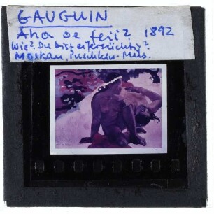 Gauguin, Aha Oe Feii?