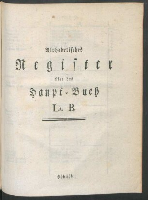 Alphabetisches Register über das Haupt-Buch Lit. B.