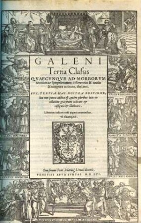 Omnia quae extant in latinum sermonem conversa : Quibus post summam antea adhibitam diligentiam multum nunc quoque splendoris accessit, quod loca quamplurima ex emendatorum exemplarium grȩcorum collatione et illustrata fuerint & castigata. 3, Tertia Classis Quaecunque Ad Morborum omnium ac symptomatum differentias & causas & tempora attinent, declarat