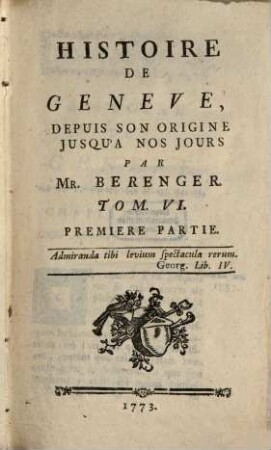 Histoire De Genève : Depuis Son Origine Jusqu'a Nos Jours, 6,1