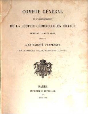 Compte général de l'administration de la justice criminelle - France - Algerie - Tunisie : pendant l'année .., 1860 (1862) = année 36