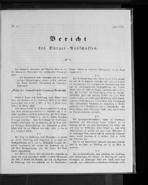 Nr. 8. Bericht des Bürger = Ausschusses. Juli 1872.