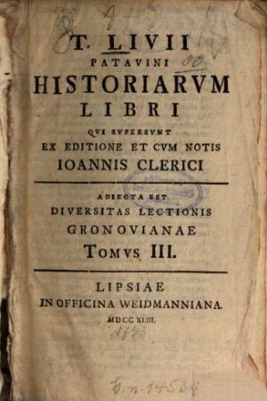 T. Livii Patavii Historiarvm Libri Qvi Svpersvnt, Tomvs III.
