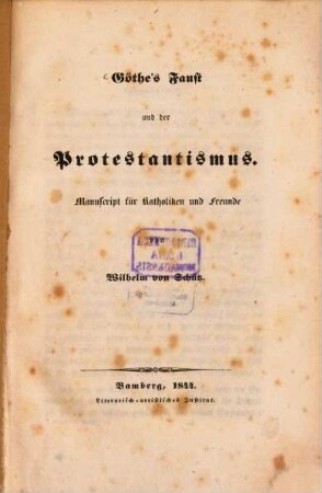 Göthe's Faust und der Protestantismus : Manuscript für Katholiken und Freunde