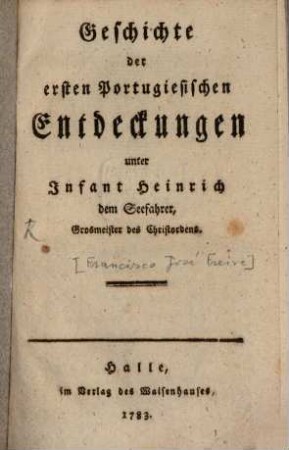 Geschichte der ersten portugiesischen Entdeckungen unter Infant Heinrich dem Seefahrer