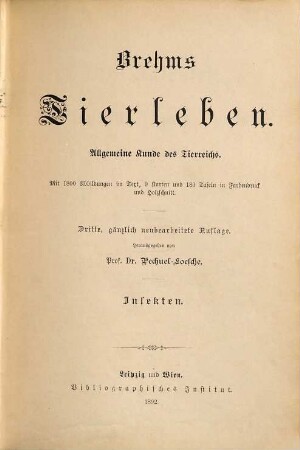 Brehms Tierleben : allgemeine Kunde des Tierreichs, 9. Die Insekten, Tausendfüßer und Spinnen