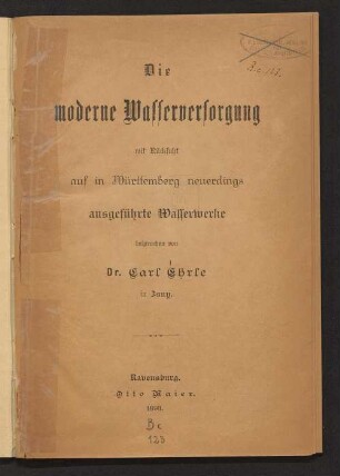 Die moderne Wasserversorgung : mit Rücksicht auf in Württemberg neuerdings ausgeführte Wasserwerke