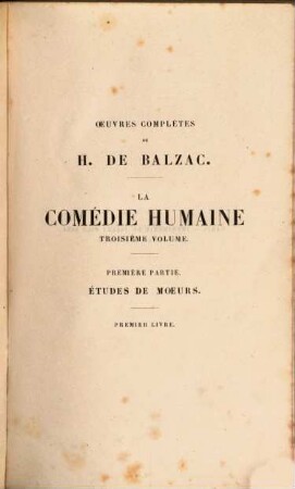 Oeuvres complètes de M. de Balzac. 3, La comédie humaine; 1: Etudes de moeurs; 1: Scènes de la vie privée; 3