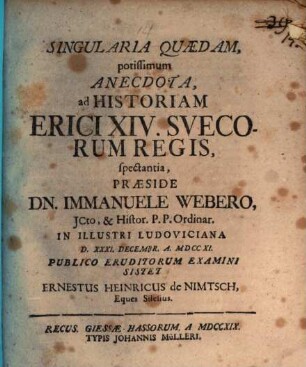 Singularia quaedam, potissimum anecdota, ad historiam Erici XIV. Suecor. Reg. spectantia