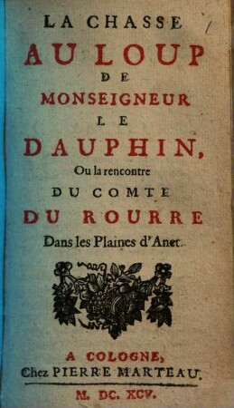 La chasse au loup de Monseigneur le Dauphin, Ou la rencontre du Comte du Rourre dans les Plaines d'Anet