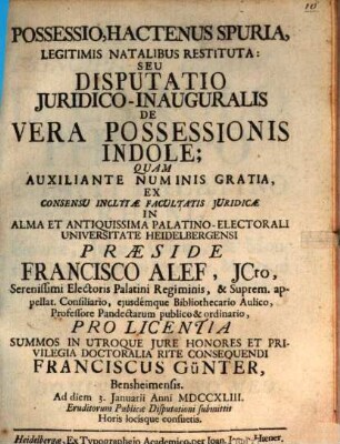 Possessio, hactenus spuria, legitimis natalibus restituta: Seu disputatio juridico-inauguralis de vera possessionis indole