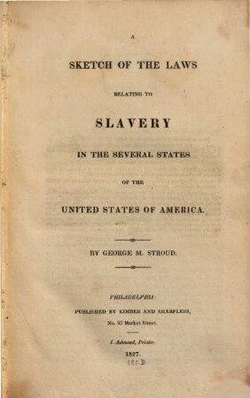 A sketch of the laws relating to slavery in the several states of the United States of America