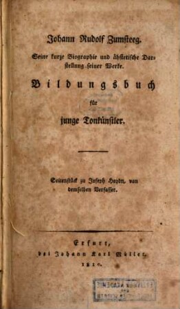 Johann Rudolf Zumsteeg : seine kurze Biographie und ähstetische Darstellung seiner Werke ; Bildungsbuch für junge Tonkünstler