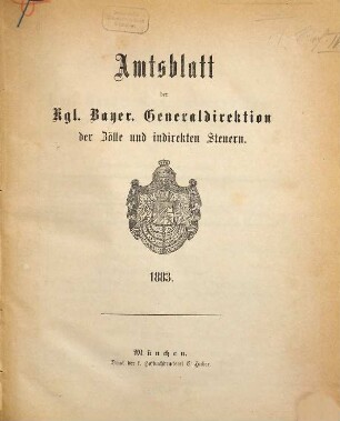 Amtsblatt der Bayerischen Generaldirektion der Zölle und Indirekten Steuern. 1883