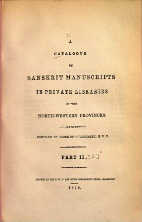 A catalogue of Sanskrit manuscripts in private libraries of the North West Provinces, 2[,2].