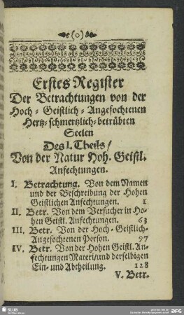 Erstes Register Der Betrachtungen von der Hoch-Geistlich-Angefochtenen Hertz-schmertzlich-betrübten Seelen