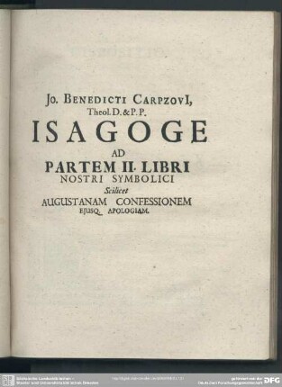 Isagoge Ad Partem II. Libri Nostri Symbolici Scilicet Augustanam Confessionem Ejusq. Apologiam