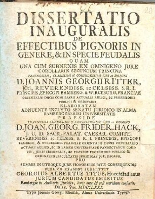 Dissertatio inauguralis de effectibus pignoris in genere & in specie feudalis : quam una cum subnexis ex omnigeno iure corollariis secundum principia ...