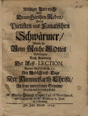 Nöthiger Unterricht von denen Stoltzen Reden derer Pietisten und Fanatischen Schwärmer, welche sie vom Reiche Gottes fürbringen