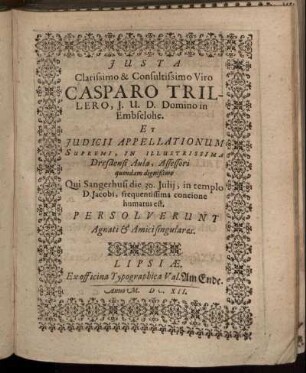 Iusta Clarissimo & Consultissimo Viro Casparo Trillero ...