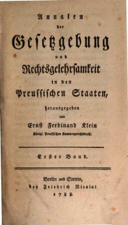 Annalen der Gesetzgebung und Rechtsgelehrsamkeit in den preussischen Staaten. 1. 1788