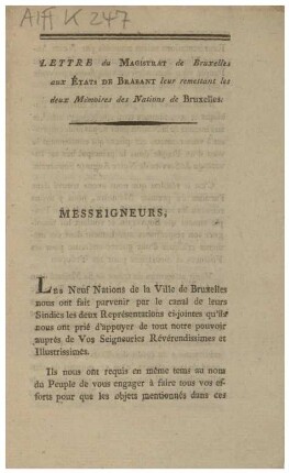 LETTRE du MAGISTRAT de Bruxelles aux ÉTATS DE BRABANT leur remettant les deux Mémoires des Nations de Bruxelles: MESSEIGNEURS, LES Neuf Nations de la Ville de Bruxelles nous ont fait parvenir par le canal de leurs Sindics [...]