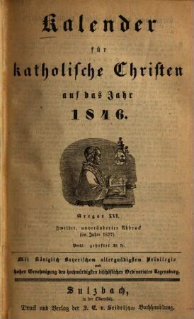 Kalender für katholische Christen : auf d. Jahr ... 1846 (1877) = Jg. 6 = 2. unveränd. Abdr.