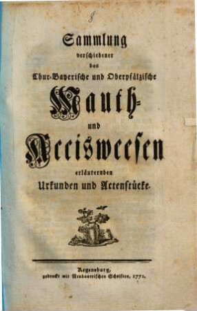 Sammlung verschiedener das Chur-Bayerische und Oberpfälzische Mauth- und Accisweesen erläuternden Urkunden und Actenstücke