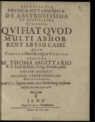Exercitatio Physica-Metaphysica De Abstrusissima Et Difficilima Qvaestione, Qvifiat Qvod Multi Abhorrent Ab Esu Casei