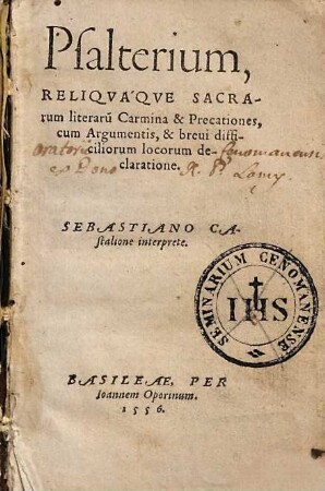 Psalterium, Reliqváqve Sacrarum literaru[m] Carmina & Precationes : cum Argumentis, & breui difficiliorum locorum declaratione