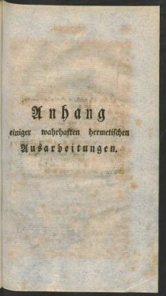 Anhang einiger wahrhaften hermetischen Ausarbeitungen
