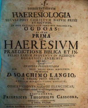 Dissertationum de haeresiologia seculi post Christum Natum primi et secundi ... ogdoas. Diss. I., De haeresium praedictione biblica