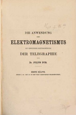 Die Anwendung des Elektromagnetismus mit besonderer Berücksichtigung der Telegraphie
