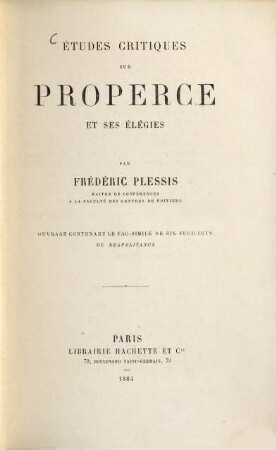 Études critiques sur Properce et ses élégies par Frédéric Plessis : Ouvrage contenant le fac-similé de six feuillets du Neapolitanus