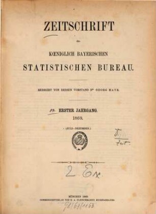 Zeitschrift des Königlich-Bayerischen Statistischen Bureaus. 1. 1869