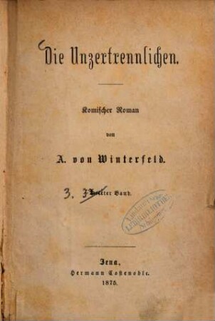 Die Unzertrennlichen : Komischer Roman von A. von Winterfeld, 3