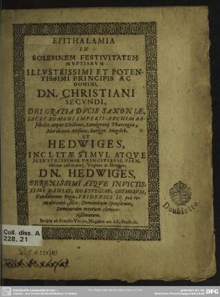 Epithalamia in solemnem festivitatem nuptiarum ... Christiani II. D. gr. Ducis Sax. ... et Hedwiges ...