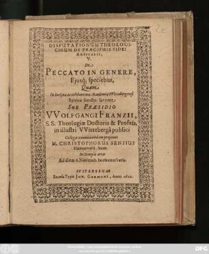 Disputationum Theologicarum De Praecipuis Fidei Articulis, V. De Peccato In Genere, Eiusq[ue] speciebus