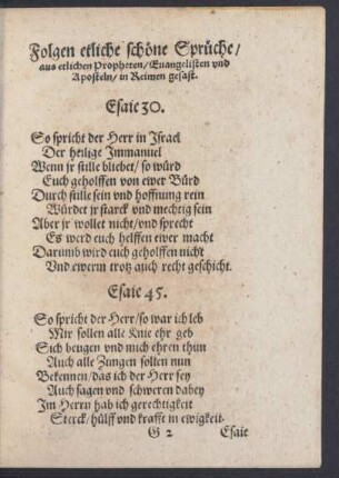 Folgen etliche schöne Sprüche/ aus etlichen Propheten/ Evangelisten und Aposteln/ in Reimen gefast.