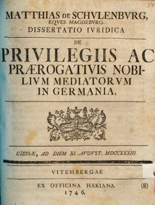 Dissertatio iuridica de privilegiis ac praerogativis nobilium mediatorum in Germania