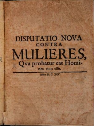 Disputatio Nova Contra Mulieres, Qva probatur eas Homines non esse