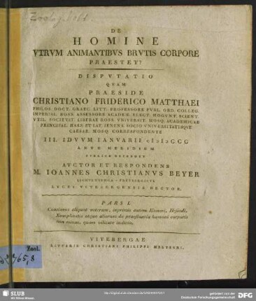 De Homine Utrum Animantibus Brutis Corpore Praestet? : Disputatio Quam Praeside Christiano Friderico Matthaei Philos. Doct. ...