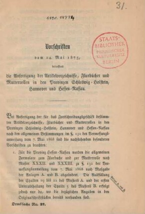 Vorschriften vom 24 Mai 1875 betreffend die Anfertigung der Artikelverzeichnisse, Flurbücher und Mutterrollen in den Provinzen Schleswig-Holstein, Hannover und Hessen-Nassau