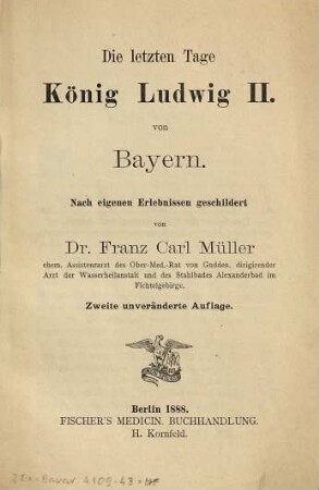 Die letzten Tage König Ludwig II. von Bayern : nach eigenen Erlebnissen geschildert